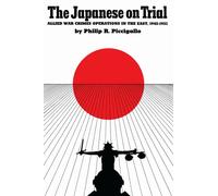 The Japanese On Trial : Allied War Crimes Operations in the East, 1945-1951