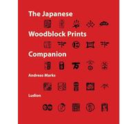 The Japanese Woodblock Prints Companion: Publishers, Carvers, Printers, Censors, Collectors