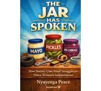 The Jar Has Spoken: How Society Uses Small Struggles to Police Women’s Independence