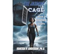The Jasmine Cage: Book Two: The Unveiled Truth