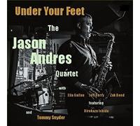 The Jason Andres Quartet -Under Your Feet-