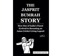 THE JASPRIT BUMRAH STORY: How One of India’s Finest Evolved to Becoming an Asian Cricket Living Legend