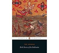 The Jatakas: Birth Stories of the Bodhisatta