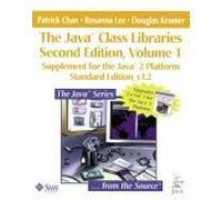The Java? Class Libraries, Volume 1: Supplement for the Java? 2 Platform, Standard Edition, v1.2 (Java Series)