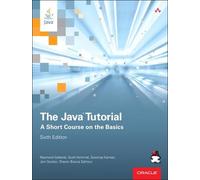The Java Tutorial: A Short Course on the Basics (The Java Series)