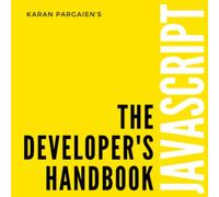 THE JAVASCRIPT DEVELOPER’S HANDBOOK (JAVASCRIPT COURSE)
