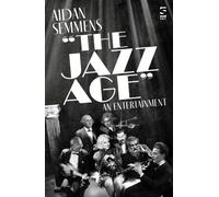 The Jazz Age : An Entertainment