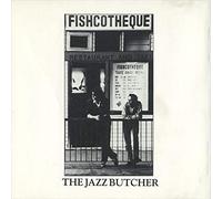 Jazz Butcher - Fishcotheque [VINYL]