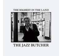 The Jazz Butcher - The Highest In The Land (LP) [VINYL]