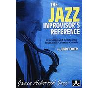 The Jazz Improvisor's Reference: Refreshing and Penetrating Insights for Creative Growth