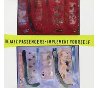 The Jazz Passengers: Implement Yourself - The Jazz Passengers: Implement Yourself