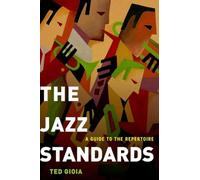 The Jazz Standards: A Guide to the Repertoire