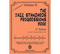 The Jazz Standards Progressions Book Vol. 2: Chord Changes with full Harmonic Analysis, Chord-scales and Arrows & Brackets