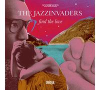 The Jazzinvaders - Find The Love