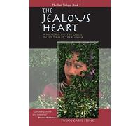 The Jealous Heart: A Hundred Hues of Green in the Time of the Buddha: Volume 2 (The Sati Trilogy)