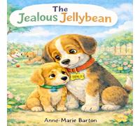 The Jealous JellyBean (Benji the Beagle's Big Feelings)