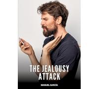 The Jealousy Attack: Gay Erotic Stories of Extreme Sex for Mature Men