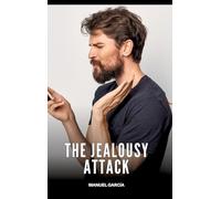 The Jealousy Attack: Gay Erotic Stories of Extreme Sex for Mature Men