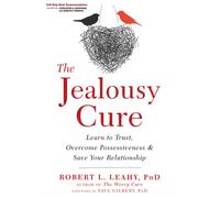 The Jealousy Cure by Dr Robert L. Leahy (Paperback Book)