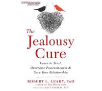 The Jealousy Cure by Dr Robert L. Leahy Paperback New Harbinger P