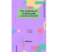 The Jealousy of le Barbouillé (La Jalousie du Barbouillé)