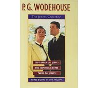 The Jeeves Collection: "Stiff Upper Lip, Jeeves", "Inimitable Jeeves", "Carry on, Jeeves"