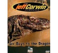 THE JEFF CORWIN EXPERIENCE: SIX DAYS TO THE DRAGON