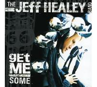 The Jeff Healey Band - Get Me Some