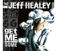 Jeff Healey Band - Jeff Healey Band - Get Me Some