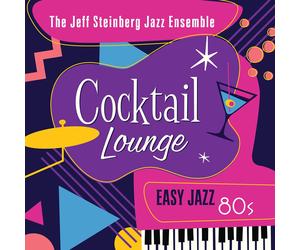 The Jeff Steinberg Jazz Ensemble Cocktail Lounge: Easy Jazz 80s (CD) (US IMPORT)