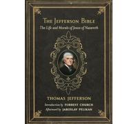 The Jefferson Bible: The Life and Morals of Jesus of Nazareth