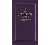 The Jefferson Bible: The Life and Morals of Jesus of Nazareth (Books of American Wisdom)