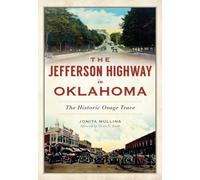 The Jefferson Highway in Oklahoma: The Historic Osage Trace (American Heritage)