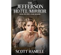 The Jefferson Hotel Mirror: Room 202 and a 1920s Murder