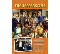 The Jeffersons - A fresh look back featuring episodic insights, interviews, a peek behind-the-scenes, and photos