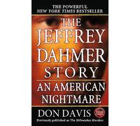 The Jeffrey Dahmer Story: An American Nightmare (St. Martin's True Crime Library)