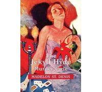 The Jekyll-Hyde Murder Case