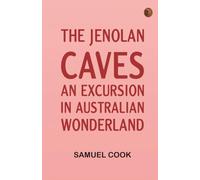 The Jenolan Caves: An Excursion in Australian Wonderland