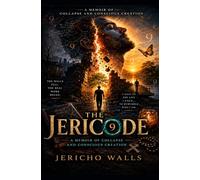 The Jericode: A Memoir of Collapse and Conscious Creation