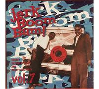 The Jerk Boom! Bam! Greasy Rhythm n' Blues And Nasty Soul Party Vol. 7