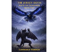 The Jersey Devil: Rise of the Thunderbird (The Jersey Devil Saga)