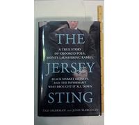 The Jersey Sting: A True Story of Crooked Pols, Money-Laundering Rabbis, Black Market Kidneys, and the Informant Who Brought It All Down