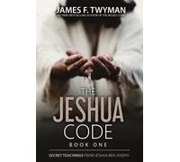 The Jeshua Code - Book One: Secret Teachings from Jeshua ben Joseph
