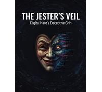 The Jester'S Veil: Digital Hate'S Deceptive Grin