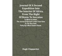 The Jesuit Relations and Allied Documents, Vol. 1 Acadia, 1610-1613 (Edition1): To Which Is Added, The Journal Of Richard Lander From Kano To The Sea-Coast, Partly By A More Eastern Route.