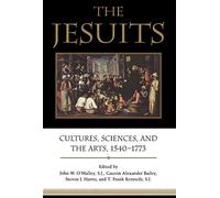 The Jesuits: Cultures, Sciences, and the Arts, 1540-1773