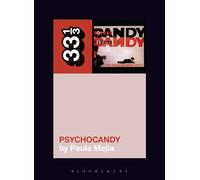 The Jesus and Mary Chain's Psychocandy (33 1/3)