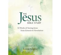 The Jesus Bible Study: 52 Weeks of Seeing Jesus from Genesis to Revelation (Jesus Bible Study Series)