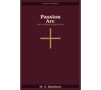 The Jesus Chronicles: The Passion Arc - Chapters 1-3 (Special Edition)