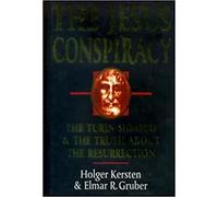 The Jesus Conspiracy: Turin Shroud and the Truth About the Resurrection
